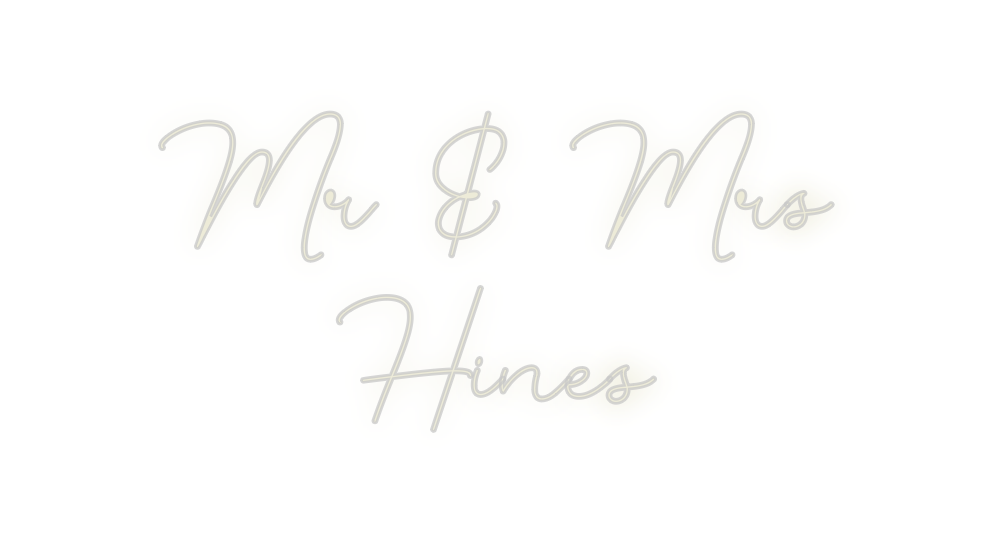 Custom Neon: Mr & Mrs 
Hines