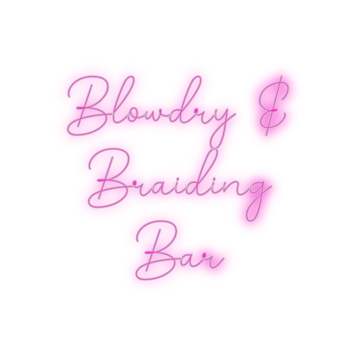 Custom Neon: Blowdry &
Bra...