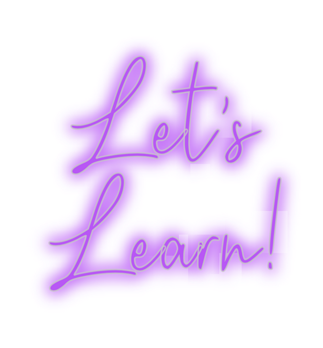 Custom Neon: Let's
Learn!