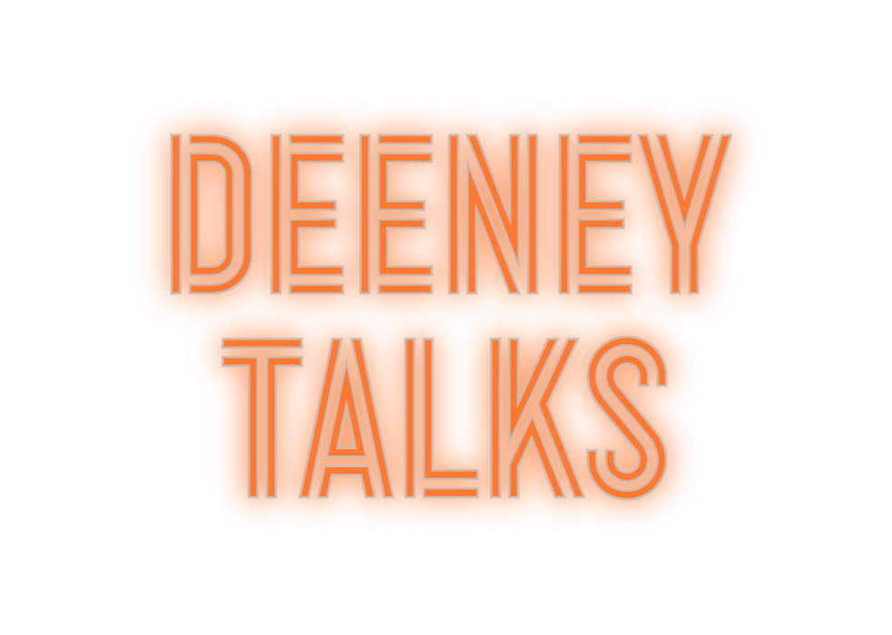 Custom Neon: Deeney 
Talks