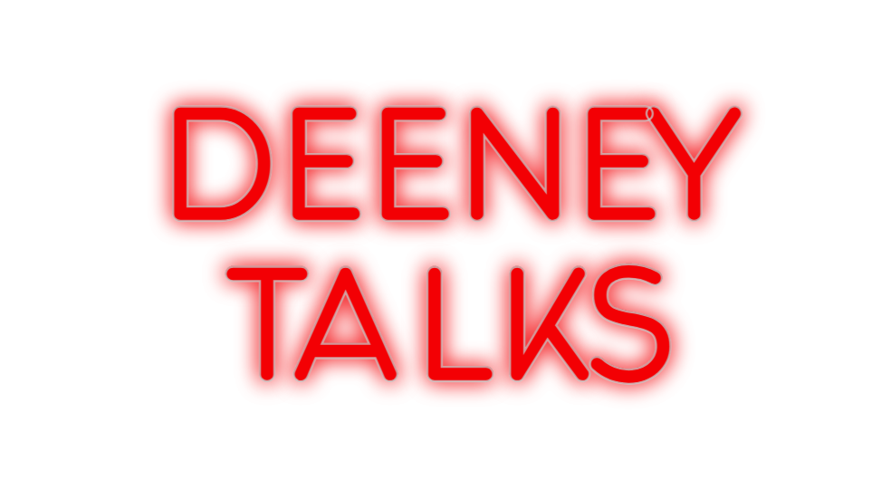Custom Neon: Deeney
Talks