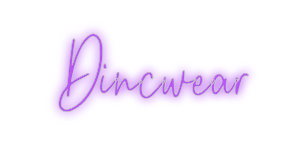 Custom Neon: Dincwear