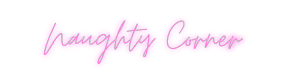 Custom Neon: Naughty Corner