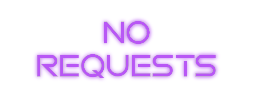 Custom Neon: NO
REQUESTS