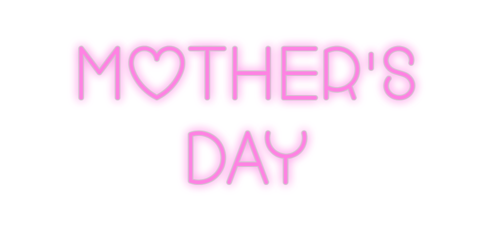 Custom Neon: Mother's
Day