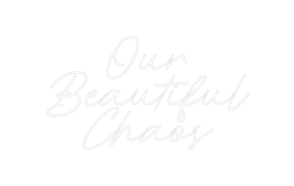 Custom Neon: Our
Beautiful...