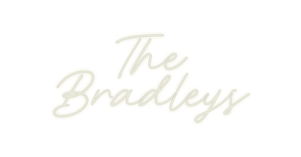 Custom Neon: The 
Bradleys
