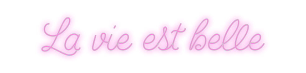 Custom Neon: La vie est be...