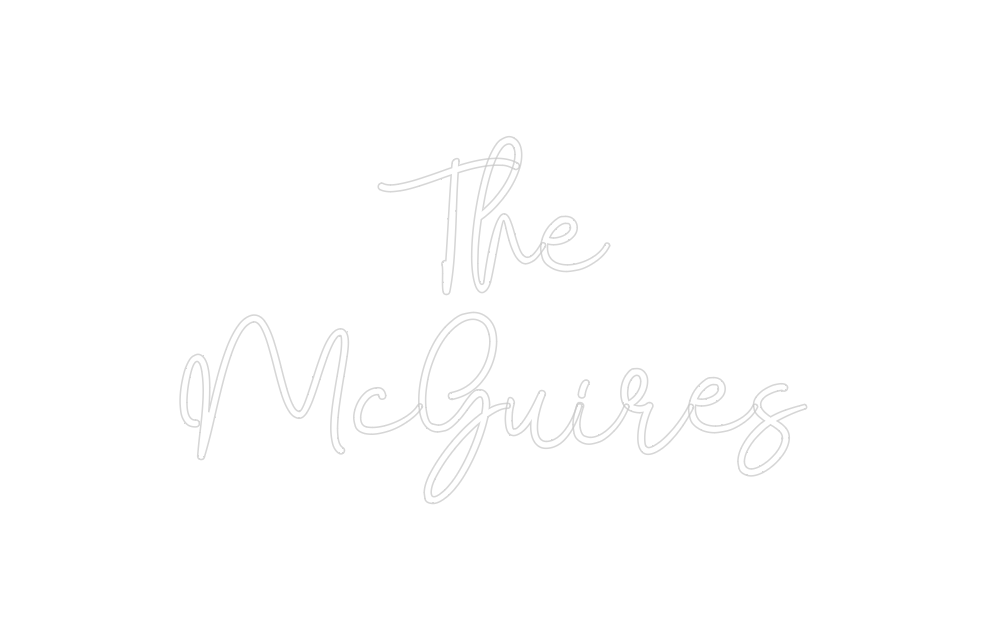 Custom Neon: The
McGuires