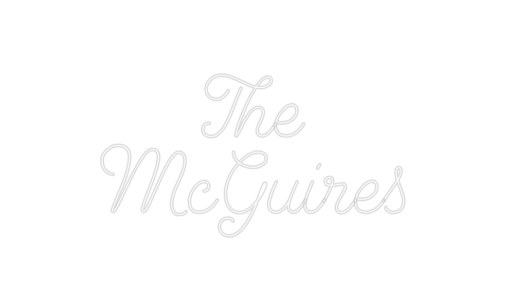 Custom Neon: The
McGuires