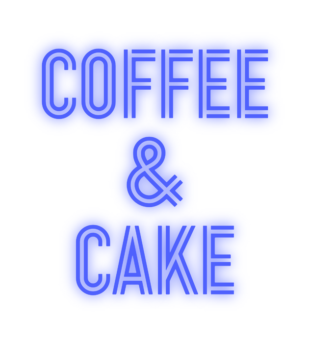 Custom Neon: Coffee
&
Cake