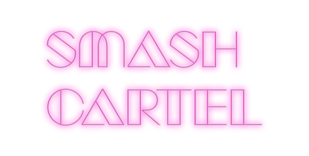 Custom Neon: Smash
cartel