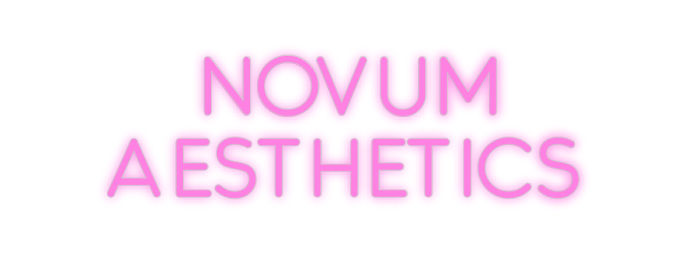 Custom Neon: NOVUM 
AESTHE...