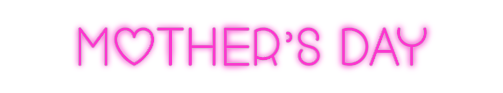 Custom Neon: Mother’s Day