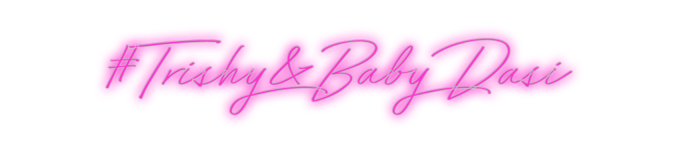 Custom Neon: #Trishy&Baby ...