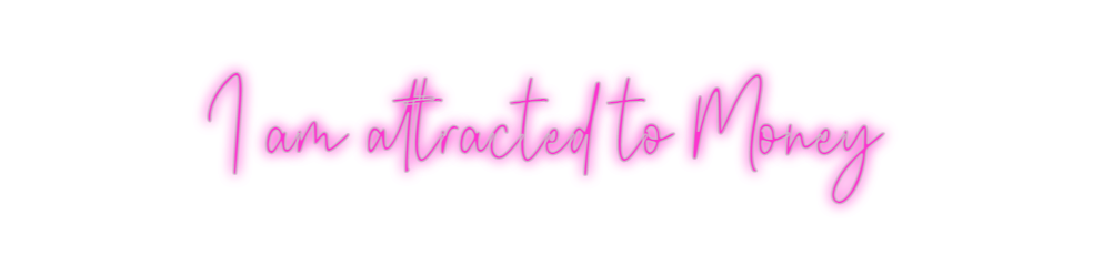 Custom Neon: I am attracte...