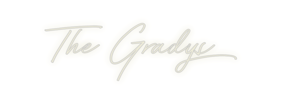 Custom Neon: The Gradys