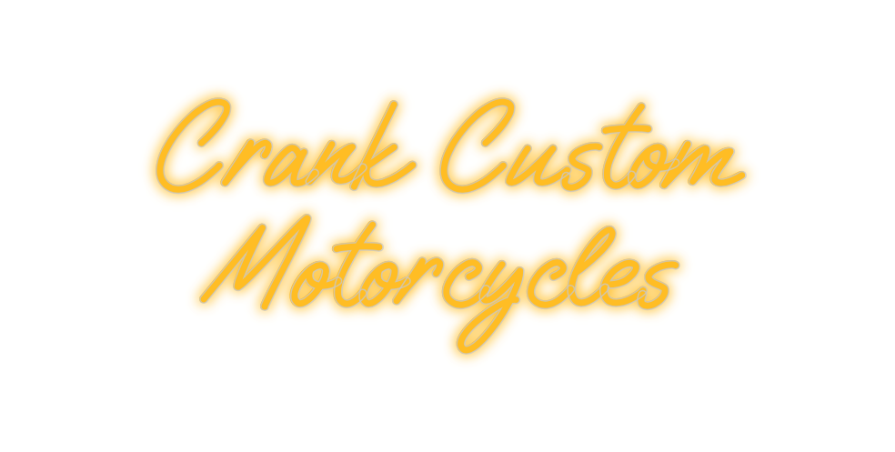 Custom Neon: Crank Custom
...