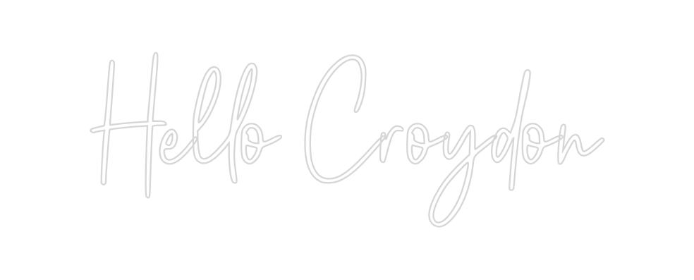 Custom Neon: Hello Croydon