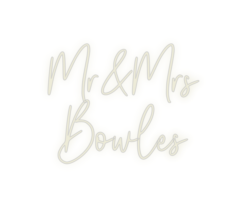 Custom Neon: Mr&Mrs
Bowles