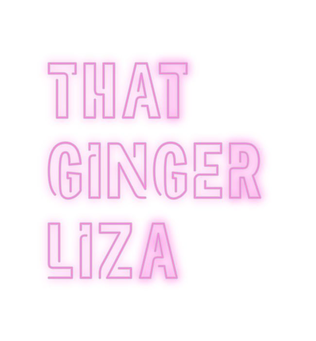 Custom Neon: THAT
GINGER
L...