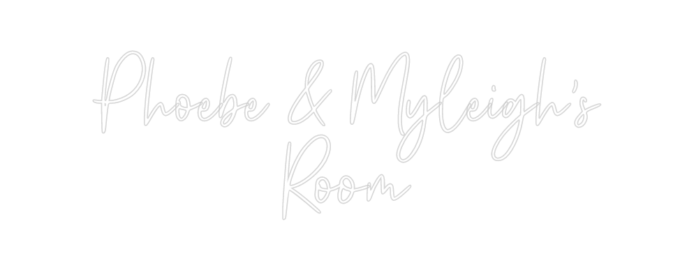 Custom Neon: Phoebe & Myle...