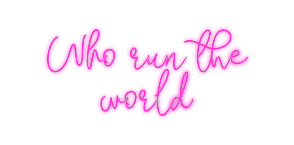 Custom Neon: Who run the
w...