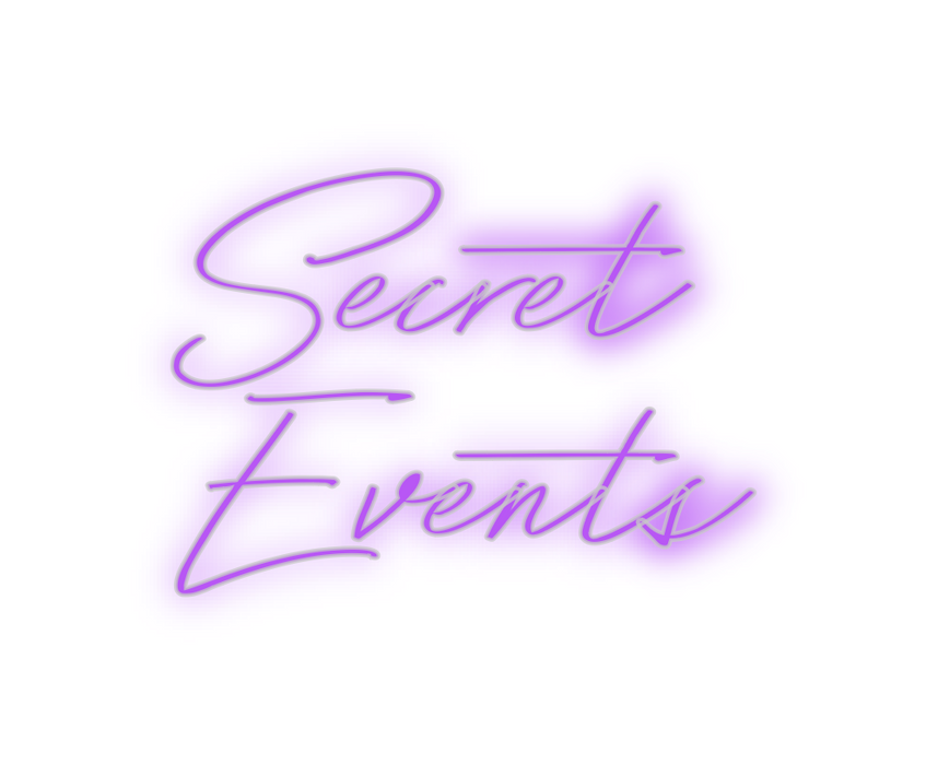 Custom Neon: Secret
Events