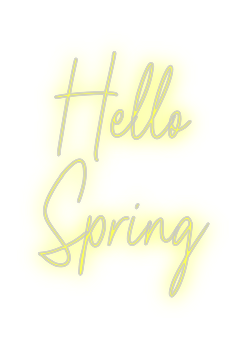 Custom Neon: Hello
Spring