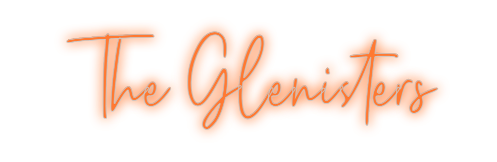 Custom Neon: The Glenisters