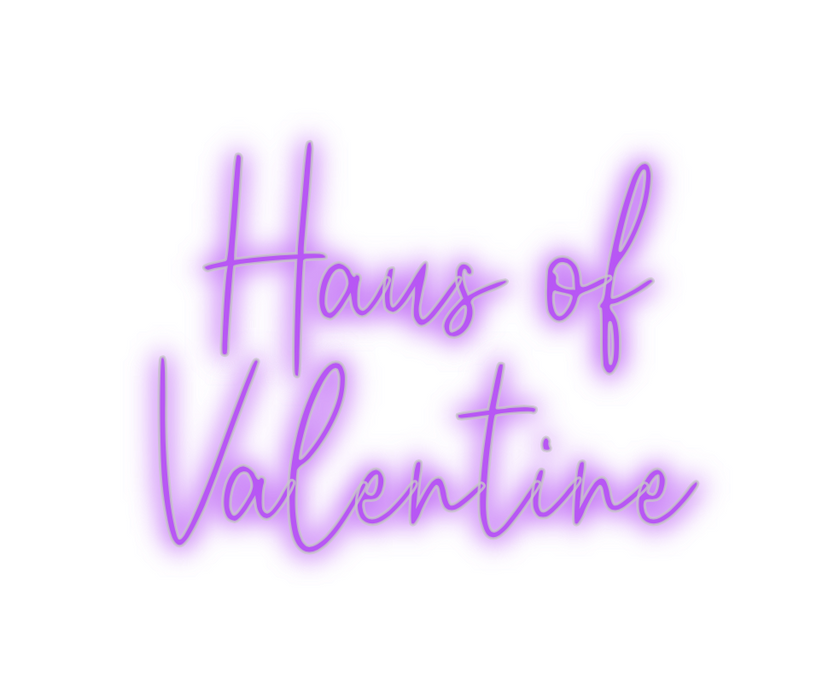 Custom Neon: Haus of
Valen...