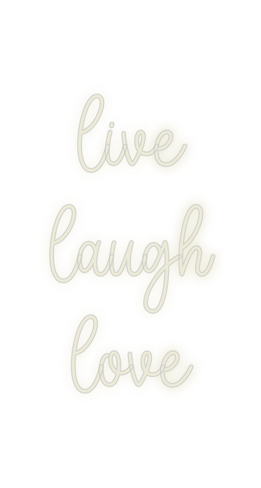 Custom Neon: Live
Laugh
Love