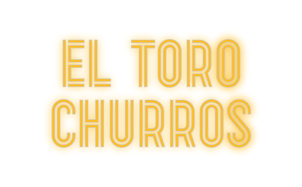 Custom Neon: El Toro
Churr...