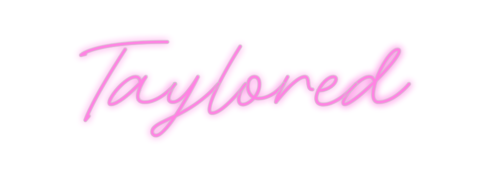 Custom Neon: Taylored