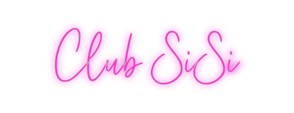 Custom Neon: Club SiSi