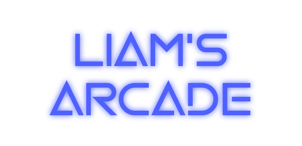 Custom Neon: Liam's
Arcade