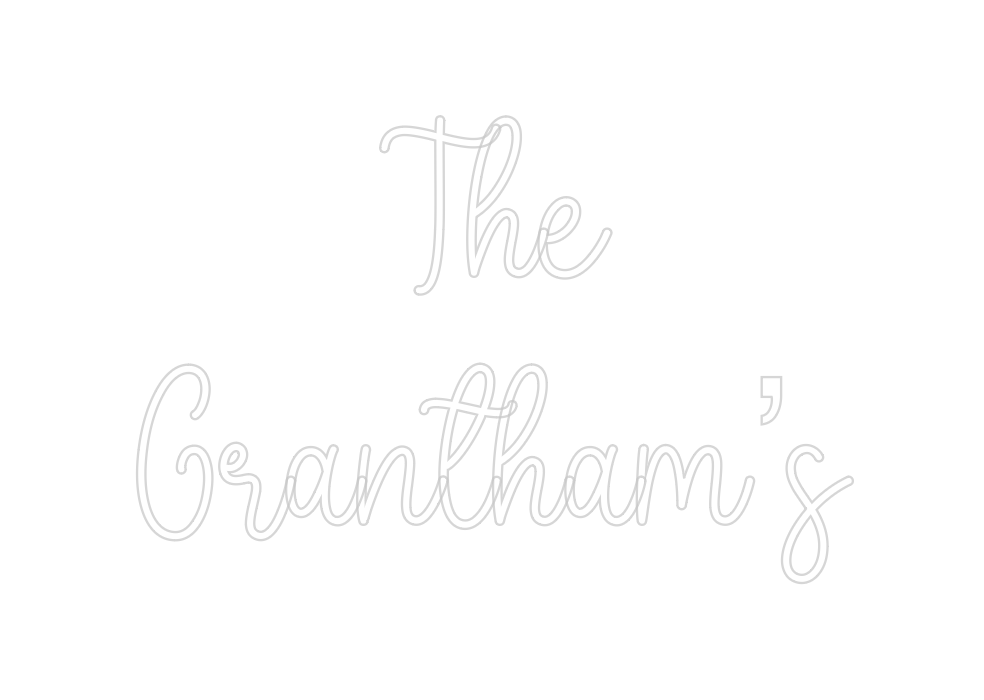 Custom Neon: The 
Grantham’s