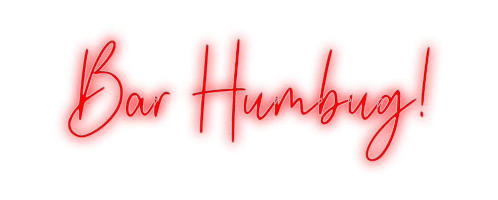 Custom Neon: Bar Humbug!