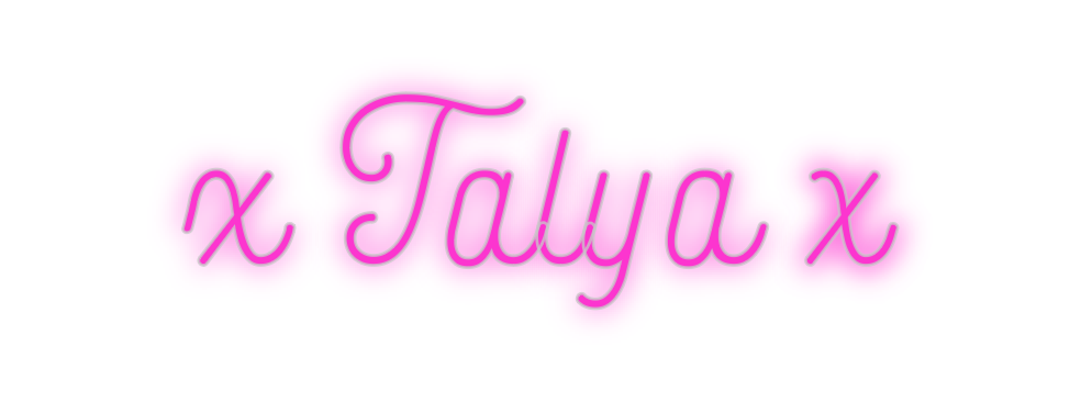 Custom Neon: x Talya x