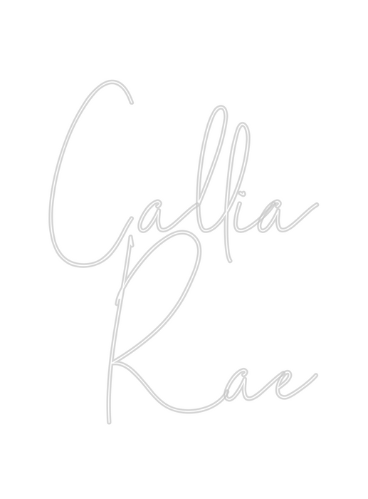 Custom Neon: Callia
Rae