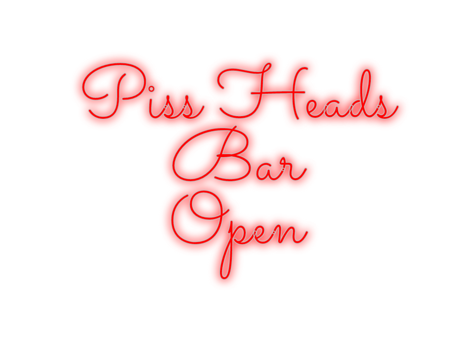 Custom Neon: Piss Heads
Ba...