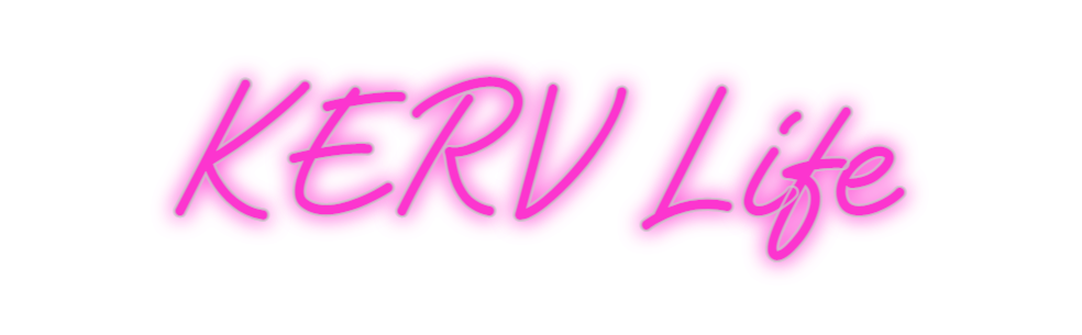 Custom Neon: KERV Life