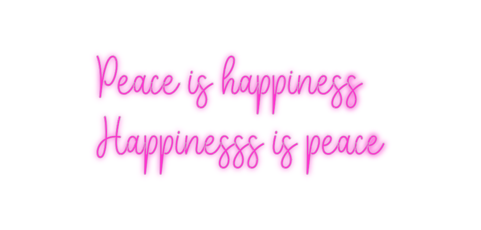 Custom Neon: Peace is happ...