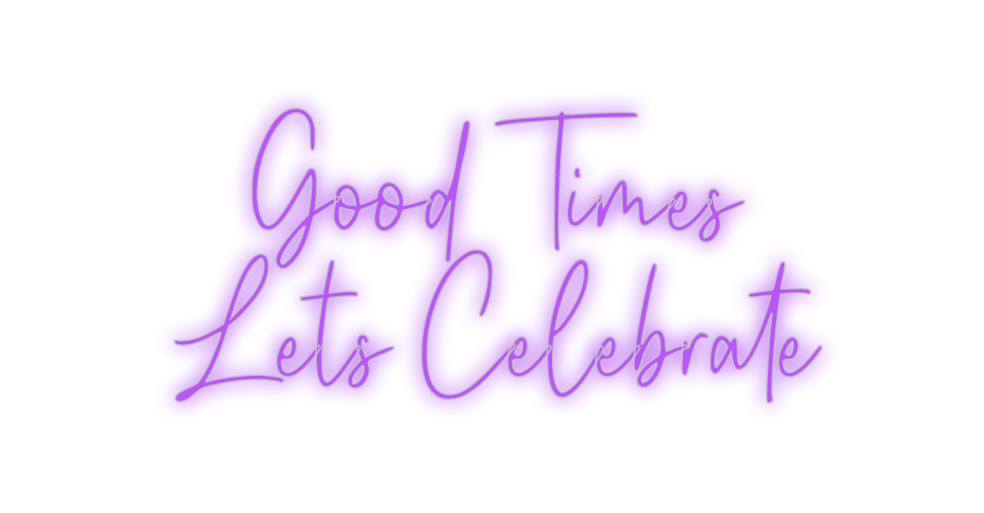 Custom Neon: Good Times

L...