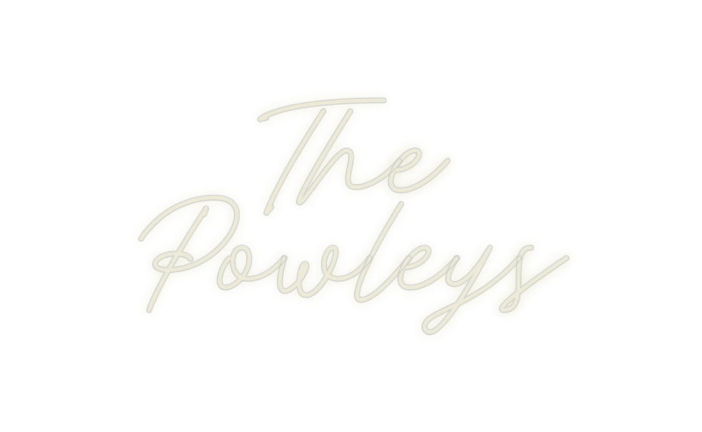 Custom Neon: The 
Powleys