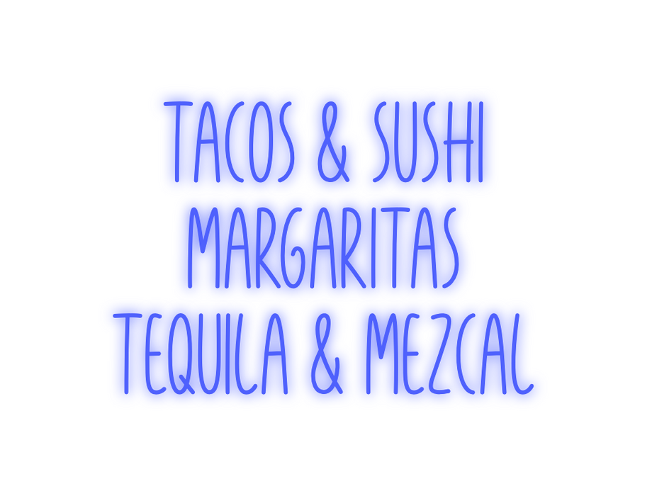 Custom Neon: TACOS & SUSHI...