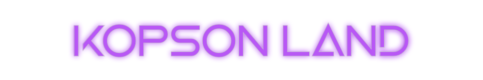 Custom Neon: KOPSON LAND