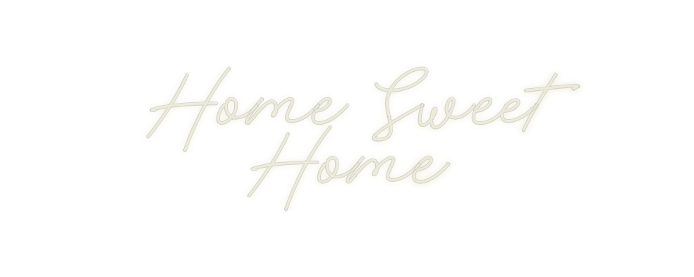 Custom Neon: Home Sweet 
H...