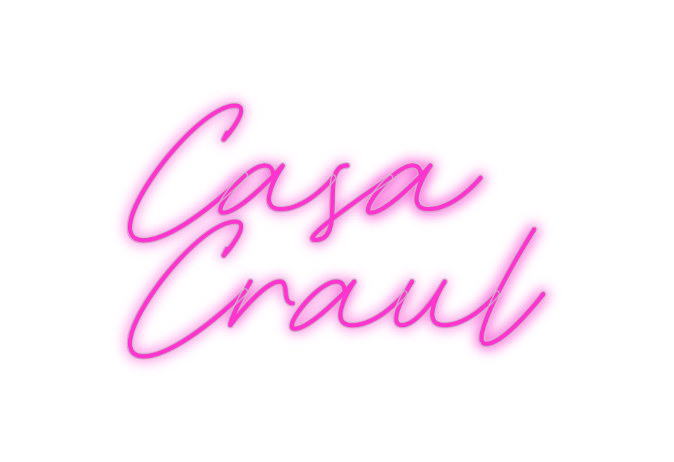 Custom Neon: Casa 
Craul