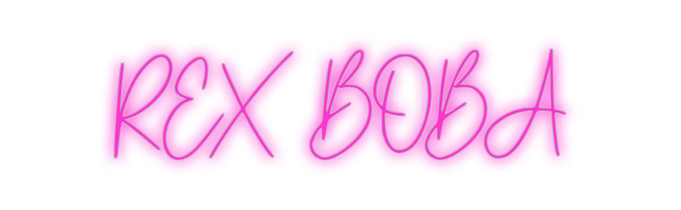 Custom Neon: REX  BOBA